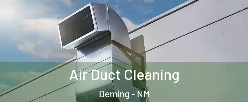  Air Duct Cleaning Deming - NM