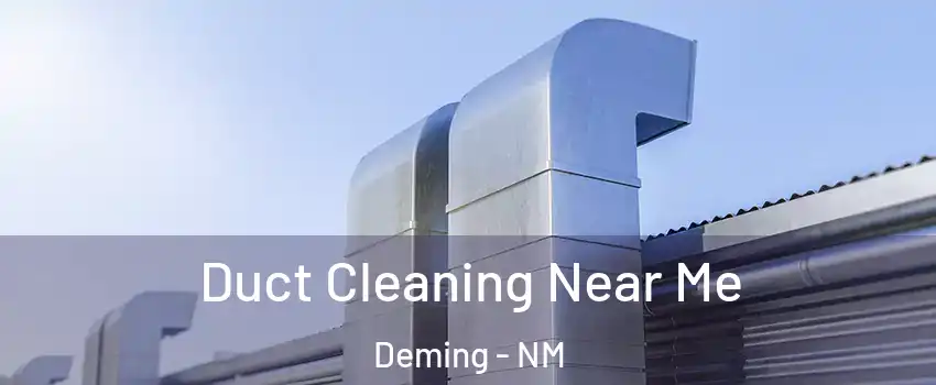  Duct Cleaning Near Me Deming - NM