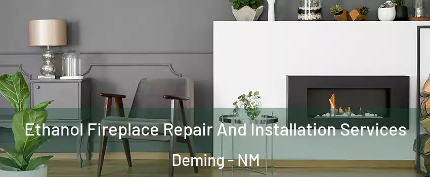  Ethanol Fireplace Repair And Installation Services Deming - NM