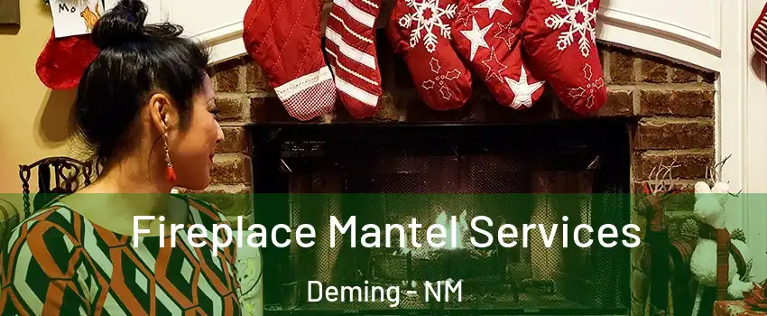  Fireplace Mantel Services Deming - NM