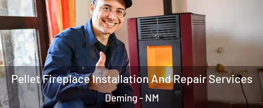  Pellet Fireplace Installation And Repair Services Deming - NM