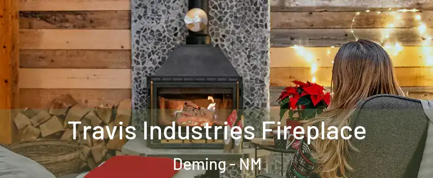  Travis Industries Fireplace Deming - NM