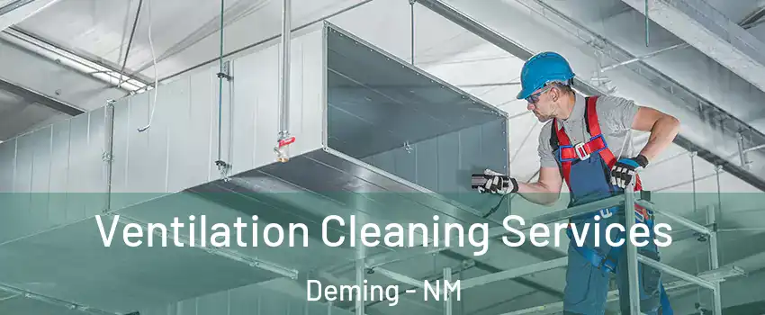  Ventilation Cleaning Services Deming - NM